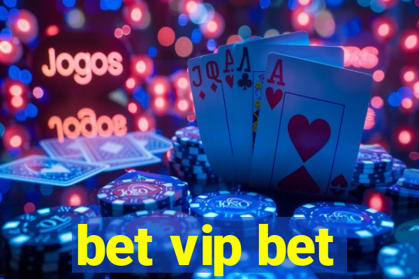 bet vip bet